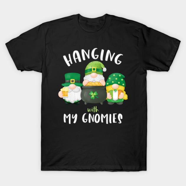 Hanging With My Gnomies Patrick's Day T-Shirt by Quotes NK Tees